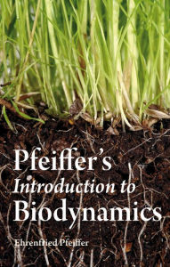 Title: Pfeiffer's Introduction to Biodynamics, Author: Ehrenfried E. Pfeiffer