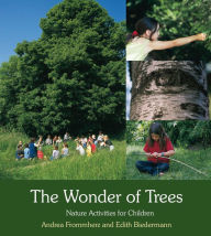 Title: The Wonder of Trees: Nature Activities for Childre, Author: Andrea Frommherz