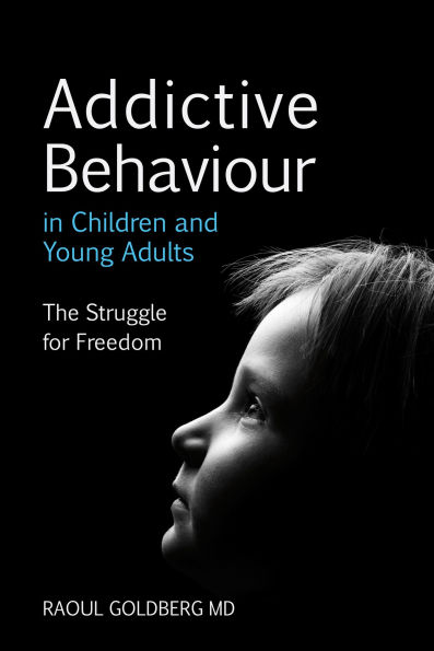 Addictive Behaviour Children and Young Adults: The Struggle for Freedom