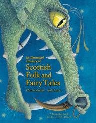 Title: An Illustrated Treasury of Scottish Folk and Fairy Tales, Author: Theresa Breslin