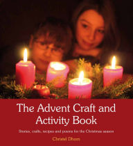 Title: The Advent Craft and Activity Book: Stories, Crafts, Recipes and Poems for the Christmas Season, Author: Hit'N'Hide