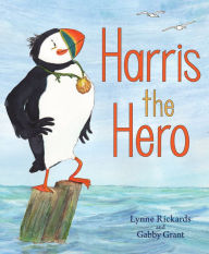 Title: Harris the Hero: A Puffin's Adventure, Author: Lynne Rickards