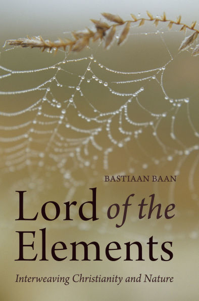 Lord of the Elements: Interweaving Christianity and Nature