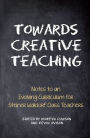Towards Creative Teaching: Notes to an Evolving Curriculum for Steiner Waldorf Class Teachers