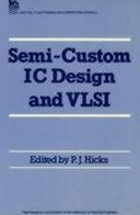 Title: Semi-custom IC Design and VLSI, Author: P.J. Hicks