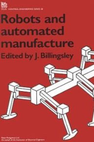 Title: Robots and Automated Manufacture, Author: J. Billingsley