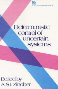 Title: Deterministric Control of Uncertain Systems / Edition 1, Author: Reiga