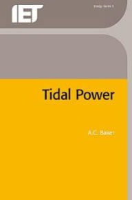 Title: Tidal Power, Author: A.C. Baker