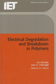 Title: Electrical Degradation and Breakdown in Polymers, Author: Ingrid Holly Kaiter