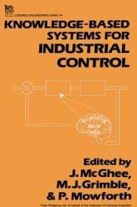 Title: Knowledge-based Systems for Industrial Control, Author: J. McGhee
