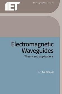 Electromagnetic Waveguides: Theory and applications