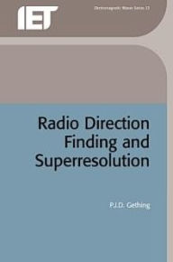 Title: Radio Direction Finding and Superresolution / Edition 2, Author: P.J.D. Gething