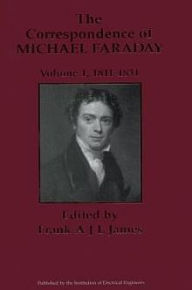 Title: The Correspondence of Michael Faraday / Edition 1, Author: Frank James