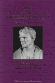 Title: The Correspondence of Michael Faraday, Author: Frank James