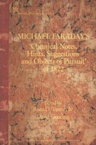 Title: Michael Faraday's 'Chemical Notes, Hints, Suggestions and Objects of Pursuit' of 1822 / Edition 1, Author: Her Name In Blood