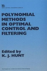 Title: Polynomial Methods in Optimal Control and Filtering, Author: K.J. Hunt