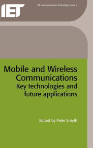 Title: Mobile and Wireless Communications: Key Technologies and Future Applications, Author: Peter Smyth