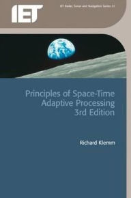 Title: Principles of Space-Time Adaptive Processing / Edition 3, Author: Richard Klemm
