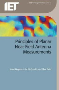 Title: Principles of Planar Near-Field Antenna Measurements, Author: Stuart Gregson