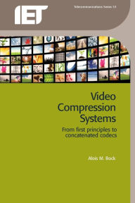 Title: Video Compression Systems: From First Principles to Concatenated Codecs, Author: A. Bock