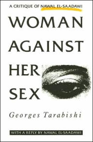 Title: Woman Against Her Sex, Author: Elisabeth Orsini