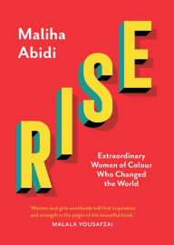 Download a free book Rise: Extraordinary Women of Colour who Changed the World 9780863561375