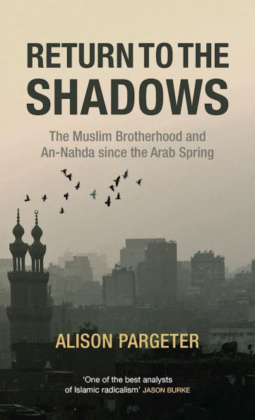 Return to the Shadows: Muslim Brotherhood and An-Nahda since Arab Spring