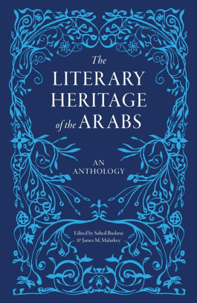 The Literary Heritage of the Arabs: An Anthology