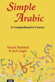 Title: Simple Arabic: A Comprehensive Course / Edition 1, Author: Yousif Haddad
