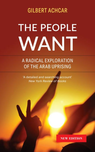 the People Want: A Radical Exploration of Arab Uprising