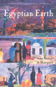 Title: Egyptian Earth, Author: Adel Rahman al-Sharqawi