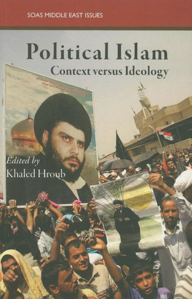 Political Islam: Context Versus Ideology