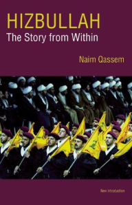 Title: Hizbullah (Hezbollah): The Story from Within, Author: Naim Qassem