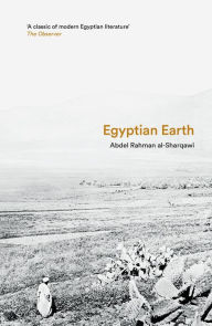 Title: Egyptian Earth, Author: Abdel Rahman al-Sharqawi