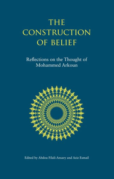 The Construction of Belief: Reflections on the Thought of Mohammed Arkoun