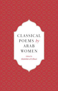 Classical Poems by Arab Women: An Anthology