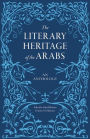 The Literary Heritage of the Arabs