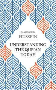 Title: Understanding the Qur'an Today, Author: Mahmoud Hussein