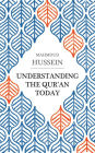 Understanding the Qur'an Today