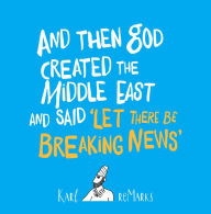 Title: And Then God Created the Middle East and Said 