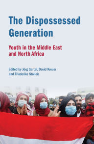 Google ebooks download pdf The Dispossessed Generation: Youth in the Middle East and North Africa: Youth in the Middle East and North Africa