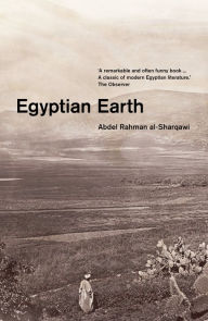 Title: Egyptian Earth, Author: Abdel Rahman al-Sharqawi