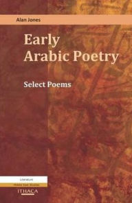 Title: Early Arabic Poetry: Select Poems, Author: Garnet Publishing