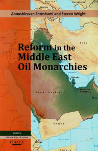 Title: Reform in the Middle East Oil Monarchies, Author: Anoushirvan Ehteshami