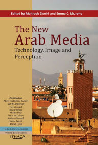 Title: The New Arab Media: Technology, Image and Perception, Author: Mahjoob Zweiri