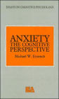 Anxiety: The Cognitive Perspective / Edition 1