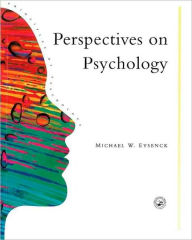 Title: Perspectives On Psychology / Edition 1, Author: Michael W. Eysenck