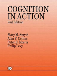 Title: Cognition In Action / Edition 1, Author: Alan F. Collins