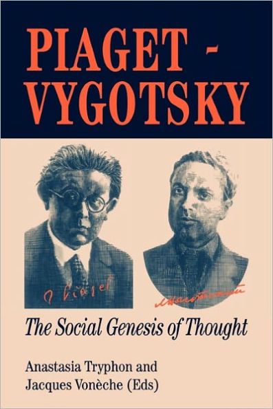 Piaget Vygotsky: The Social Genesis Of Thought