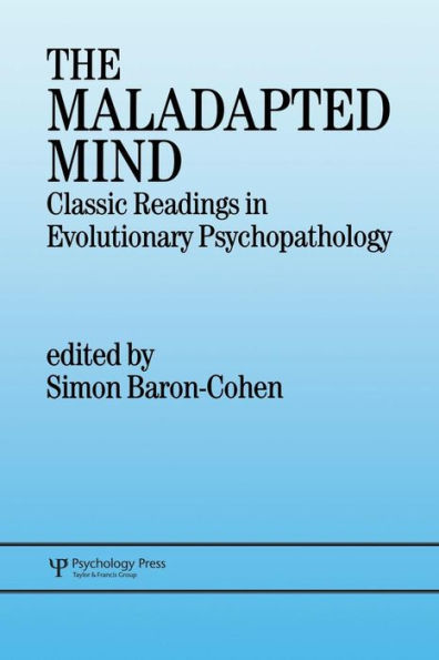 The Maladapted Mind: Classic Readings Evolutionary Psychopathology